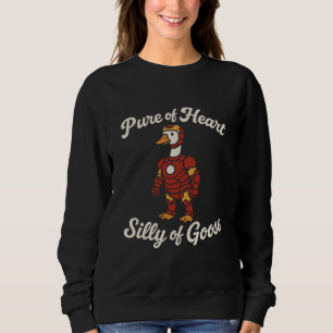 Pure of Heart  Silly of Goose  Sweatshirt