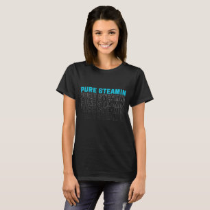 Pure Steamin Scottish Funny Saying T-Shirt