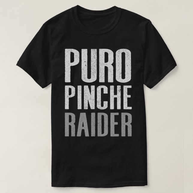 Puro Pinche Raider  T-Shirt (Design Front)