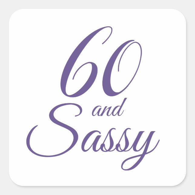 Purple 60 and Sassy | Typography 60th Birthday Square Sticker (Front)