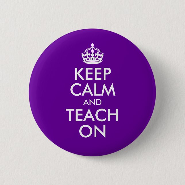 Purple and White Keep Calm and Teach On 6 Cm Round Badge (Front)