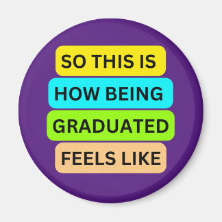 Purple circle magnet SO_THIS_IS_HOW_BEING_GRADUATE