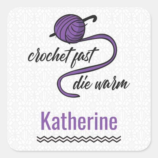 Purple Crochet Fast, Die Warm Square Sticker (Front)