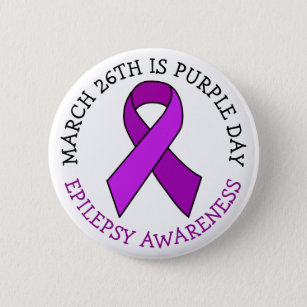 Purple Day   March 26th   Epilepsy Awareness   6 Cm Round Badge