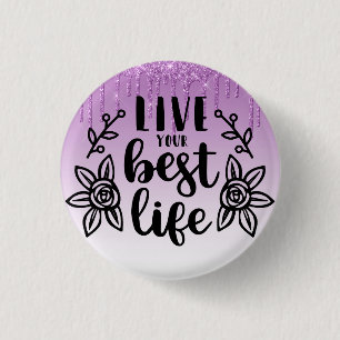 Purple Dripping Glitter/Live Your Best Life 3 Cm Round Badge