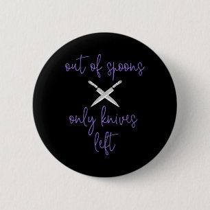 Purple Fibro Lupus Spoonie Awareness Out Of Spoons 6 Cm Round Badge