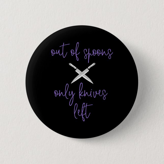 Purple Fibro Lupus Spoonie Awareness Out Of Spoons 6 Cm Round Badge (Front)