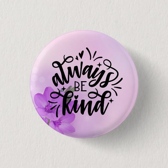 Purple Floral/Always Be Kind 3 Cm Round Badge (Front)