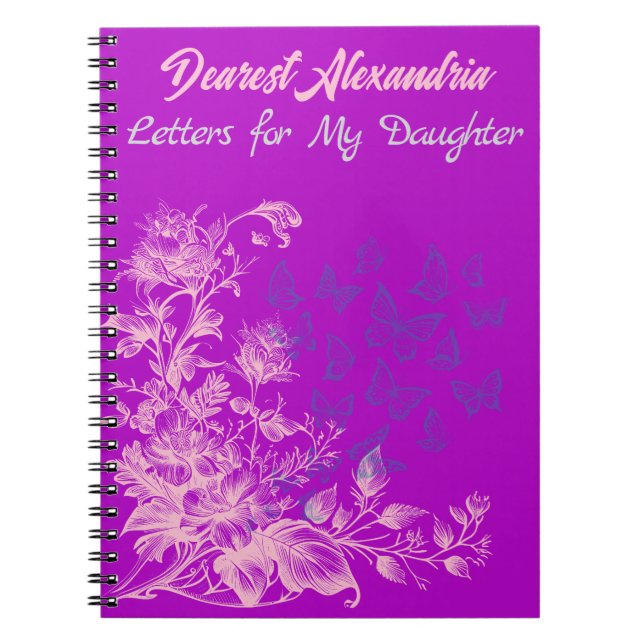 Purple Floral Butterflies Letters to My Daughter  Notebook (Front)