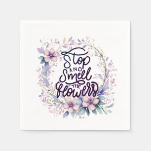 Purple floral stop and smell the flowers napkin
