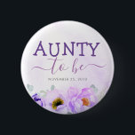 Purple Flowers Cute Aunty to Be Baby Shower 6 Cm Round Badge<br><div class="desc">Aunty to be fall baby shower buttons</div>