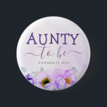 Purple Flowers Cute Aunty to Be Baby Shower 6 Cm Round Badge<br><div class="desc">Aunty to be fall baby shower buttons</div>