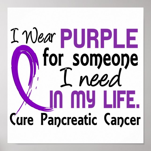 Purple For Someone I Need Pancreatic Cancer Poster (Front)