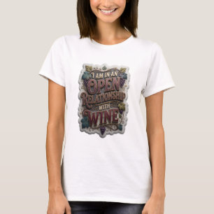 Purple I AM IN AN OPEN RELATIONSHIP WITH WINE T-Shirt