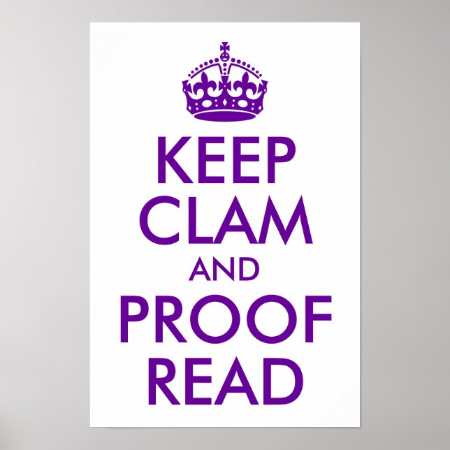 Purple Keep Clam and Proof Read Poster (Front)