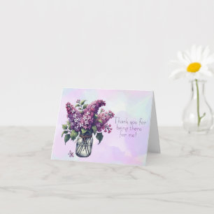 Purple Lilacs Thank You For Being There Card