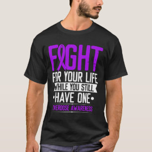Purple Ribbon Fight For Your Life Overdose Awarene T-Shirt