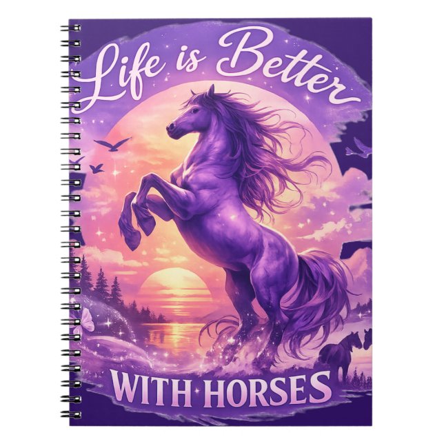 Purple Sunset Horse Art Life Is Better With Horses Notebook (Front)