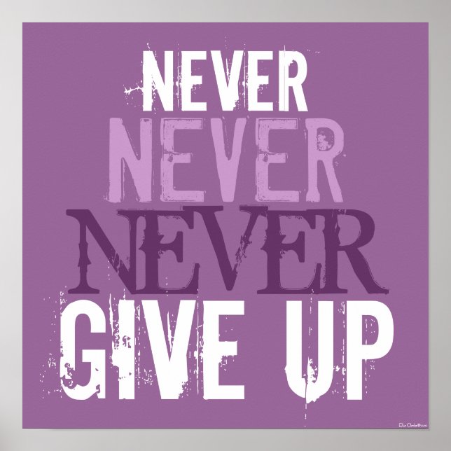 Purple & White Never Give Up Art Poster (Front)