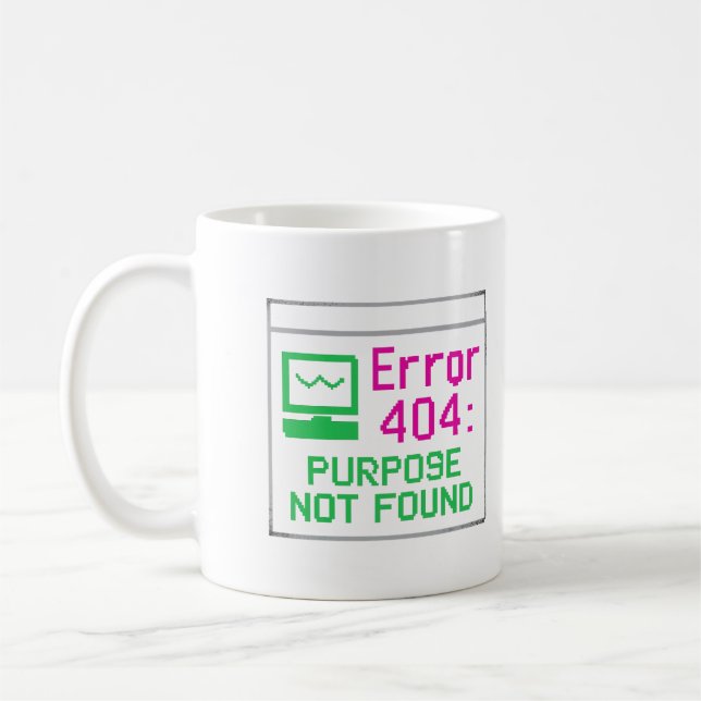 Purpose Not Found | Tech Humour Mug – Error 404 Mu (Left)