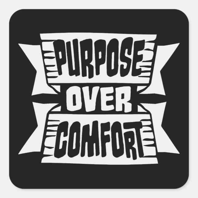 Purpose Over Comfort Motivation Mindset Growth Square Sticker (Front)