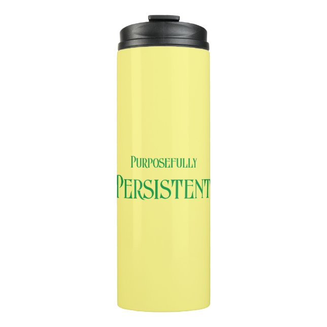 Purposefully Persistent Thermal Tumbler (Front)