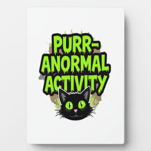 Purr-anormal Activity Cat Plaque