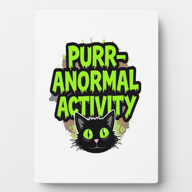 Purr-anormal Activity Cat Plaque (Front)