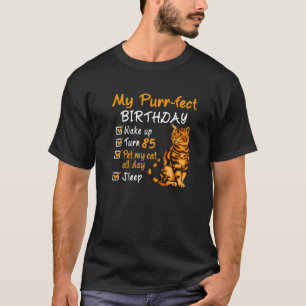 Purr-Fect Birthday Pet My Cat All Day 85 Year Old T-Shirt