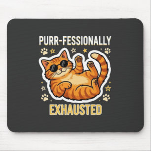 Purr-fessionally Exhausted Funny Lazy Cat T-Shirt Mouse Mat