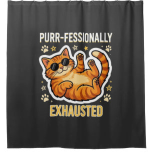 Purr-fessionally Exhausted Funny Lazy Cat T-Shirt Shower Curtain