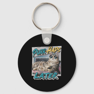 Purr-haps Later Funny Cat Lover Pun Relaxing Lazy Key Ring