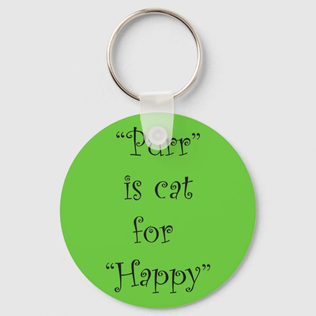 purr is cat for happy key ring (Front)