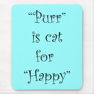 purr is cat for happy mouse mat