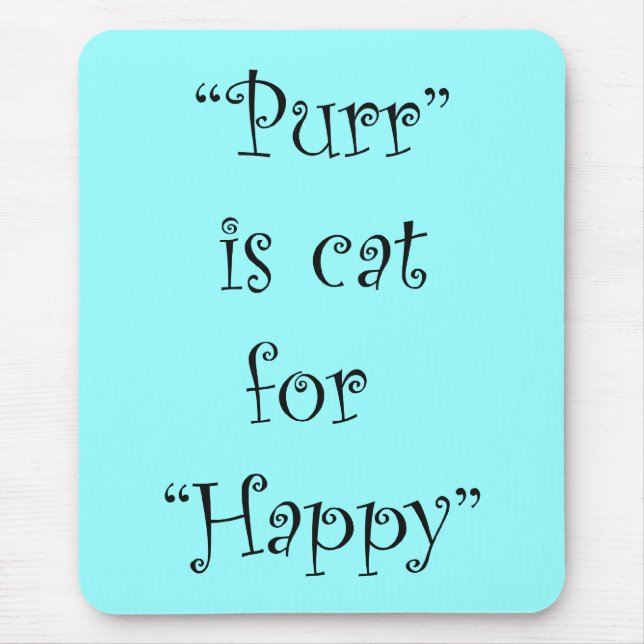 purr is cat for happy mouse mat (Front)