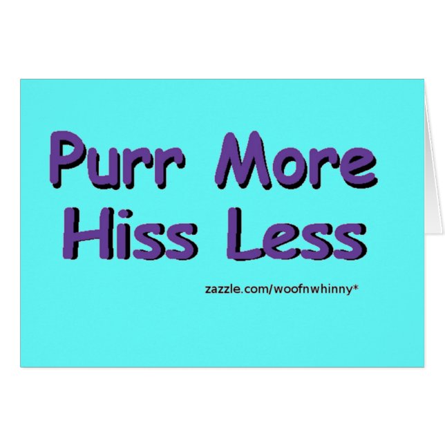 Purr More, Hiss Less (Front Horizontal)