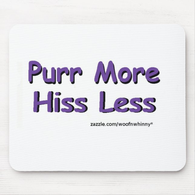 Purr More, Hiss Less Mouse Mat (Front)