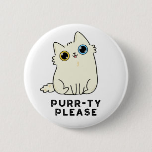 Purr-ty Please Funny Kitty Cat Pun 6 Cm Round Badge