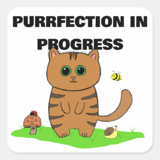 "Purrfection in Progress" Square Sticker