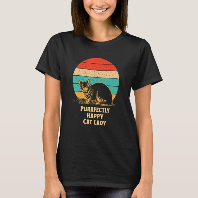 Purrfectly Happy Cat Lady Cat Mum Beautiful Cat Da T-Shirt (Front)