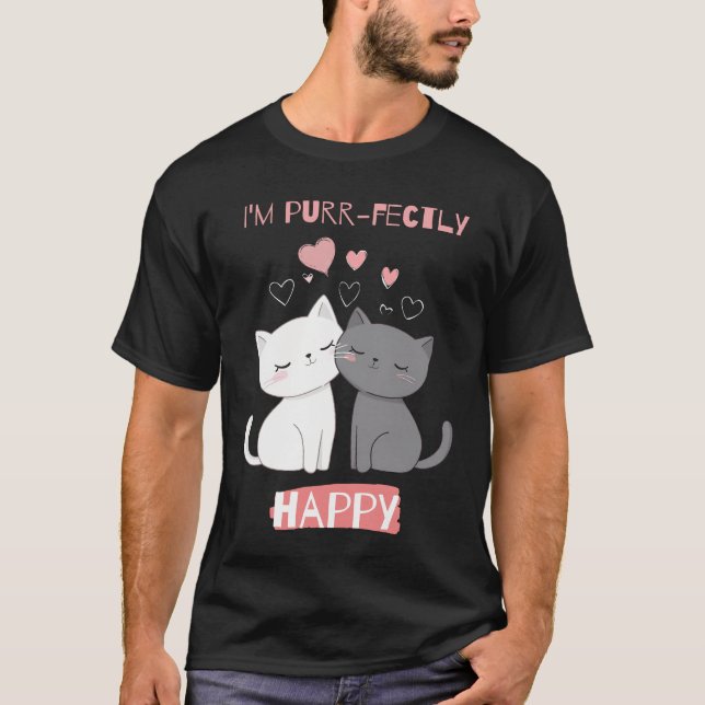 Purrfectly happy is my superpower. Gift from the c T-Shirt (Front)