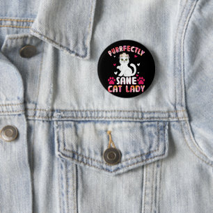 Purrfectly Sane Cat Lady 6 Cm Round Badge