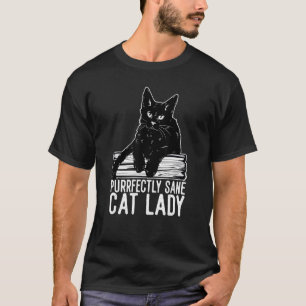 Purrfectly Sane Cat Lady cat and book nerd T-Shirt