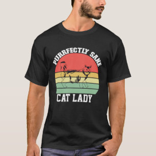 Purrfectly Sane Cat Lady Cat Vintage Shirt Cat Own