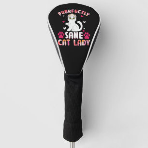 Purrfectly Sane Cat Lady Golf Head Cover