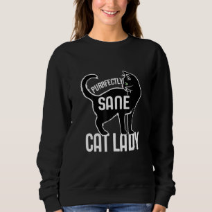 Purrfectly Sane Cat Lady I Love My Cats Sweatshirt