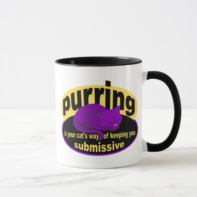 Purring is a cats way of keeping you submissive mug (Right)