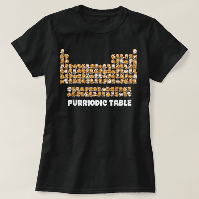 Purriodic Table Cat Chemistry Pun Periodic Table S T-Shirt (Design Front)