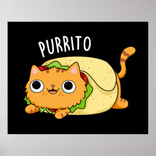 Purrito Funny Cat Burrito Pun Dark BG Poster