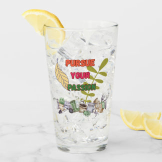 Pursue Your Passion- Gardening Drinking Glass